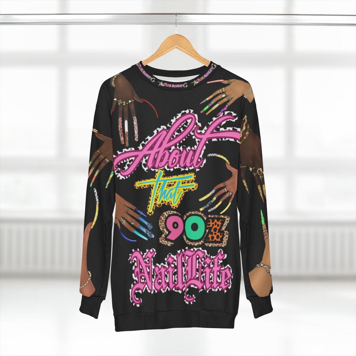 "About That 90z Nail Life" Unisex Sweatshirt - BLACK